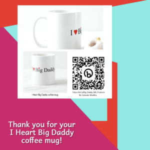 I Heart Big Daddy coffee mug purchased