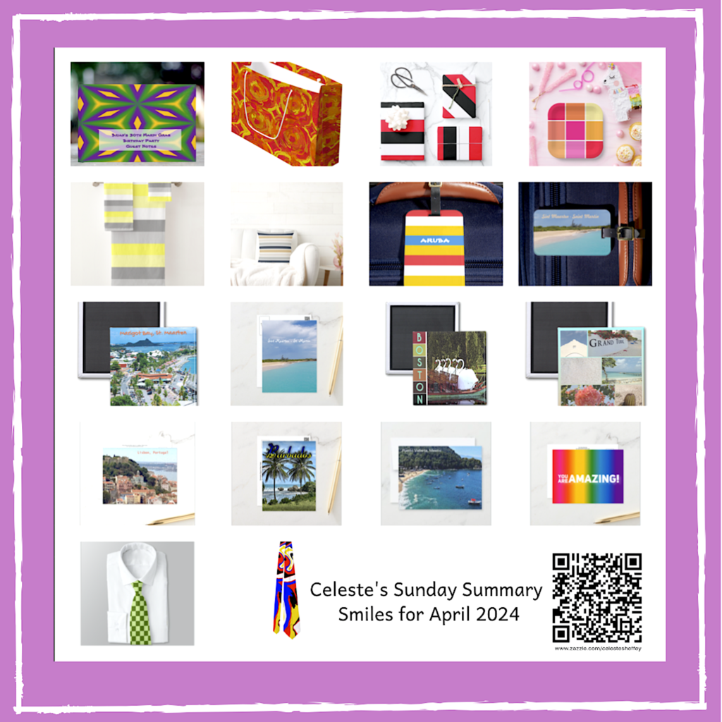 Sunday Sales Summary Smiles for April 2024 from Celeste's Zazzle shops